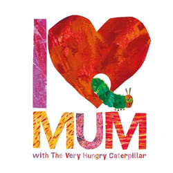 ISBN I Love Mum with The Very Hungry Caterpillar book English 32 pages