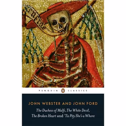 ISBN The Duchess of Malfi, The White Devil, The Broken Heart and ‘Tis Pity She’s a Whore, Poetry, English, Paperback, 640 pag ...