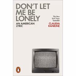 ISBN Don't Let Me Be Lonely, Poetry, English, Paperback, 176 pages