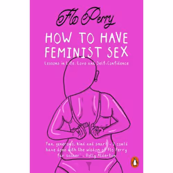ISBN How to Have Feminist Sex, English, Paperback, 144 pages