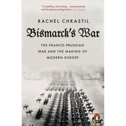 ISBN Bismarck's War : The Franco-Prussian War and the Making of Modern Europe book History English 512 pages