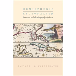 ISBN Hemispheric Regionalism ( Romance and the Geography of Genre ), Gretchen J. Woertendyke, 224 pages, English, Oxford Univ ...