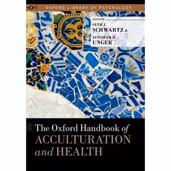 ISBN The Oxford Handbook of Acculturation and Health, Seth J. Schwartz, Jennifer Unger, 488 pages, English, Oxford University ...