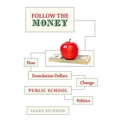 ISBN Follow the Money ( How Foundation Dollars Change Public School Politics ) book English Hardcover