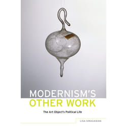 ISBN Modernism's Other Work ( The Art Object's Political Life ) 274 pages English