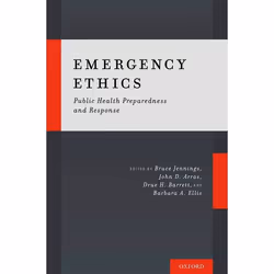 ISBN Emergency Ethics ( Public Health Preparedness and Response ), Bruce Jennings, John D. Arras, Drue H. Barrett, Barbara A. ...