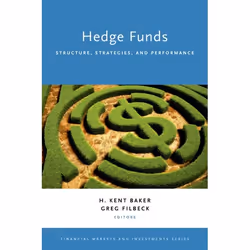 ISBN Hedge Funds ( Structure Strategies and Performance ), H. Kent Baker, Greg Filbeck, 696 pages, English, Oxford University ...