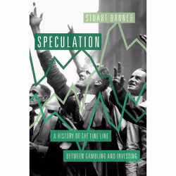 ISBN Speculation ( A History of the Fine Line Between Gambling and Investing ), Stuart Banner, 352 pages, English, Oxford Uni ...