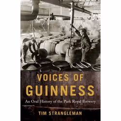 ISBN Voices of Guinness ( An Oral History of the Park Royal Brewery ), Tim Strangleman, 352 pages, English, Oxford University ...