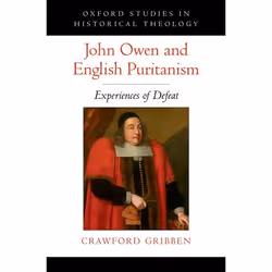 ISBN John Owen and English Puritanism ( Experiences of Defeat ), English, Hardcover, 424 pages