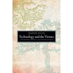 ISBN Technology and the Virtues ( A Philosophical Guide to a Future Worth Wanting ) book English Hardcover 328 pages
