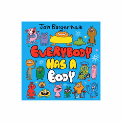 Everybody Has a Body by Burgerman & Jon