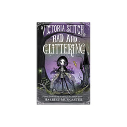 Victoria Stitch Bad and Glittering by Illustrated by Harriet Muncaster