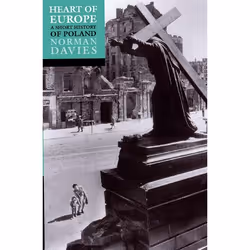 ISBN Heart of Europe ( The Past in Poland's Present ), Norman Davies, 512 pages, English, Oxford University Press, 31/05/2001 ...