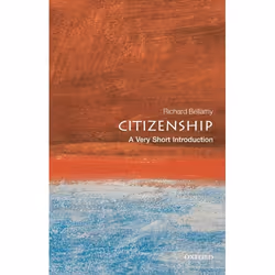 ISBN Citizenship: A Very Short Introduction, Richard Bellamy, 152 pages, English, Oxford University Press, 25/09/2008, Any ge ...
