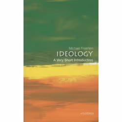 ISBN Ideology: A Very Short Introduction, Michael Freeden, 160 pages, English, Oxford University Press, 26/06/2003, Any gende ...