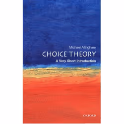 ISBN Choice Theory: A Very Short Introduction, Michael Allingham, 144 pages, English, Oxford University Press, 22/08/2002, An ...