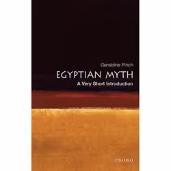 ISBN Egyptian Myth: A Very Short Introduction, Geraldine Pinch, 160 pages, English, Oxford University Press, 22/04/2004, Any ...