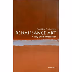 ISBN Renaissance Art: A Very Short Introduction, Geraldine A Johnson, 176 pages, English, Oxford University Press, 21/04/2005 ...