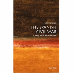 ISBN The Spanish Civil War: A Very Short Introduction, Helen Graham, 192 pages, English, Oxford University Press, 24/03/2005, ...