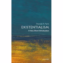 ISBN Existentialism: A Very Short Introduction, Thomas Flynn, 160 pages, English, Oxford University Press, 12/10/2006, Any ge ...