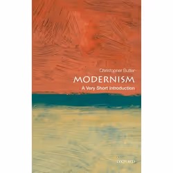 ISBN Modernism: A Very Short Introduction, Christopher Butler, 136 pages, English, Oxford University Press, 29/07/2010, Any g ...