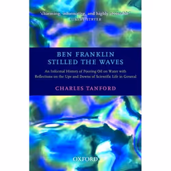 ISBN Ben Franklin Stilled the Waves ( An Informal History of Pouring Oil on Water with Reflections on the Ups and Downs of Sc ...