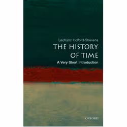 ISBN The History of Time: A Very Short Introduction, Leofranc Holford-Strevens, English, Oxford University Press, 11/08/2005, ...