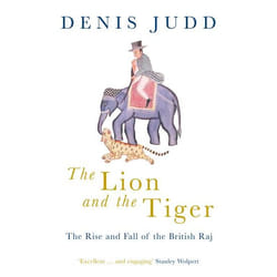 ISBN The Lion and the Tiger ( The Rise and Fall of the British Raj 1600-1947 ) book 256 pages