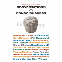 ISBN Conversations on Consciousness, Susan Blackmore, 288 pages, English, Oxford University Press, 26/10/2006, Any gender