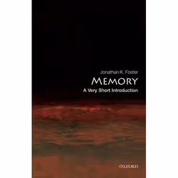 ISBN Memory: A Very Short Introduction, Jonathan K. Foster, 152 pages, English, Oxford University Press, 06/11/2008, Any gend ...