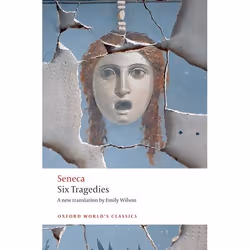 ISBN Six Tragedies, Seneca, Emily Wilson, 288 pages, English, Oxford University Press, 14/01/2010, Any gender