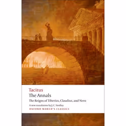 ISBN The Annals ( The Reigns of Tiberius Claudius and Nero ), Cornelius Tacitus, J. C. Yardley, Anthony A. Barrett, 592 pages ...
