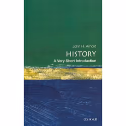 ISBN History: A Very Short Introduction, John H. Arnold, 160 pages, English, Oxford University Press, 24/02/2000, Any gender