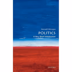 ISBN Politics: A Very Short Introduction, Kenneth Minogue, 128 pages, English, Oxford University Press, 24/02/2000, Any gende ...