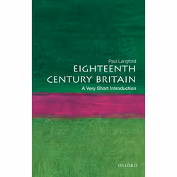ISBN Eighteenth-Century Britain: A Very Short Introduction, Paul Langford, 128 pages, English, Oxford University Press, 10/08 ...