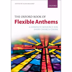 ISBN The Oxford Book of Flexible Anthems ( A complete resource for every church choir ), Alan Bullard, Any gender, Oxford Uni ...