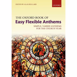 ISBN The Oxford Book of Easy Flexible Anthems ( Simple varied anthems for the church year ), Alan Bullard, Any gender, Oxford ...