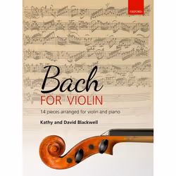 ISBN Bach for Violin ( 14 pieces arranged for violin and piano ), Kathy Blackwell, David Blackwell, Any gender, Oxford Univer ...