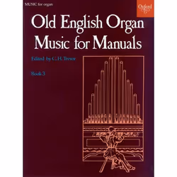ISBN Old English Organ Music for Manuals Book 3, C. H. Trevor, Any gender, Oxford University Press, 31/03/1966, 1 pc(s)