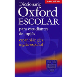 Diccionario Oxford Escolar para Estudiantes de InglÃ©s (EspaÃ±ol-InglÃ©s / InglÃ©s-EspaÃ±ol) (Dictionaries)