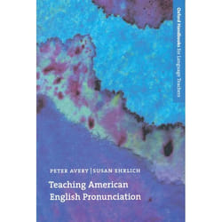 ISBN Teaching American English Pronunciation ( A textbook and reference manual on teaching the pronunciation of North American English written specifically for teachers of English as a second Language (ESL) ) book 272 pages
