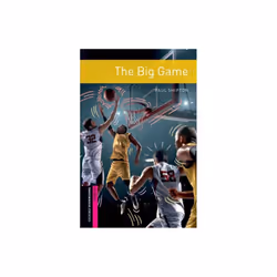 Oxford Bookworms Library Starter The Big Game by Shipton & Paul