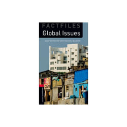 Oxford Bookworms Library Factfiles Level 3 Global Issues by Alex Raynham & Rachel Bladon