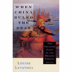 ISBN When China Ruled the Seas ( The Treasure Fleet of the Dragon Throne 1405-1433 ), Louis Levathes, Any gender, Oxford Univ ...