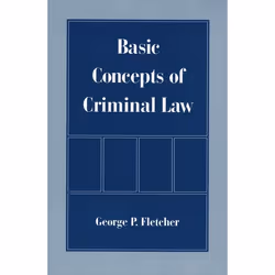 ISBN Basic Concepts of Criminal Law, George P. Fletcher, 240 pages, English, Oxford University Press, 08/10/1998, Any gender