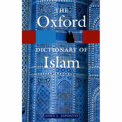 ISBN The Oxford Dictionary of Islam, John L. Esposito, 384 pages, English, Oxford University Press, 04/11/2004, Any gender