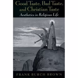 ISBN Good Taste Bad Taste and Christian Taste ( Aesthetics in Religious Life ), English, Paperback, 336 pages