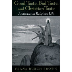 ISBN Good Taste Bad Taste and Christian Taste ( Aesthetics in Religious Life ) book English Paperback 336 pages