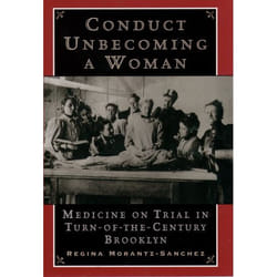 ISBN Conduct Unbecoming a Woman ( Medicine on Trial in Turn-of-the-Century Brooklyn ) book 304 pages